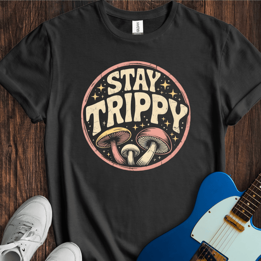 Stay Trippy T-Shirt