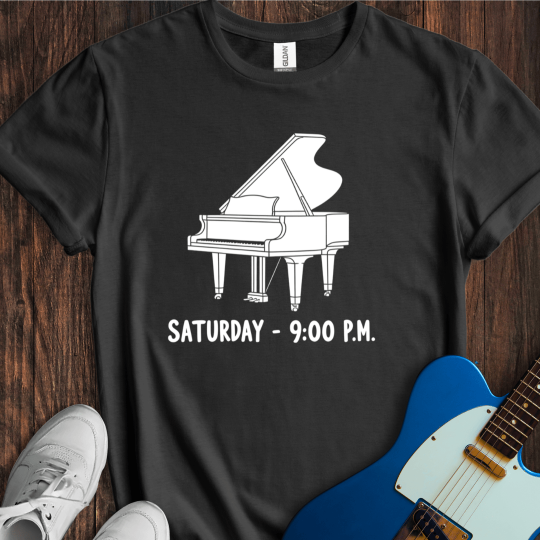 It's 9 O'Clock On A Saturday... T-Shirt