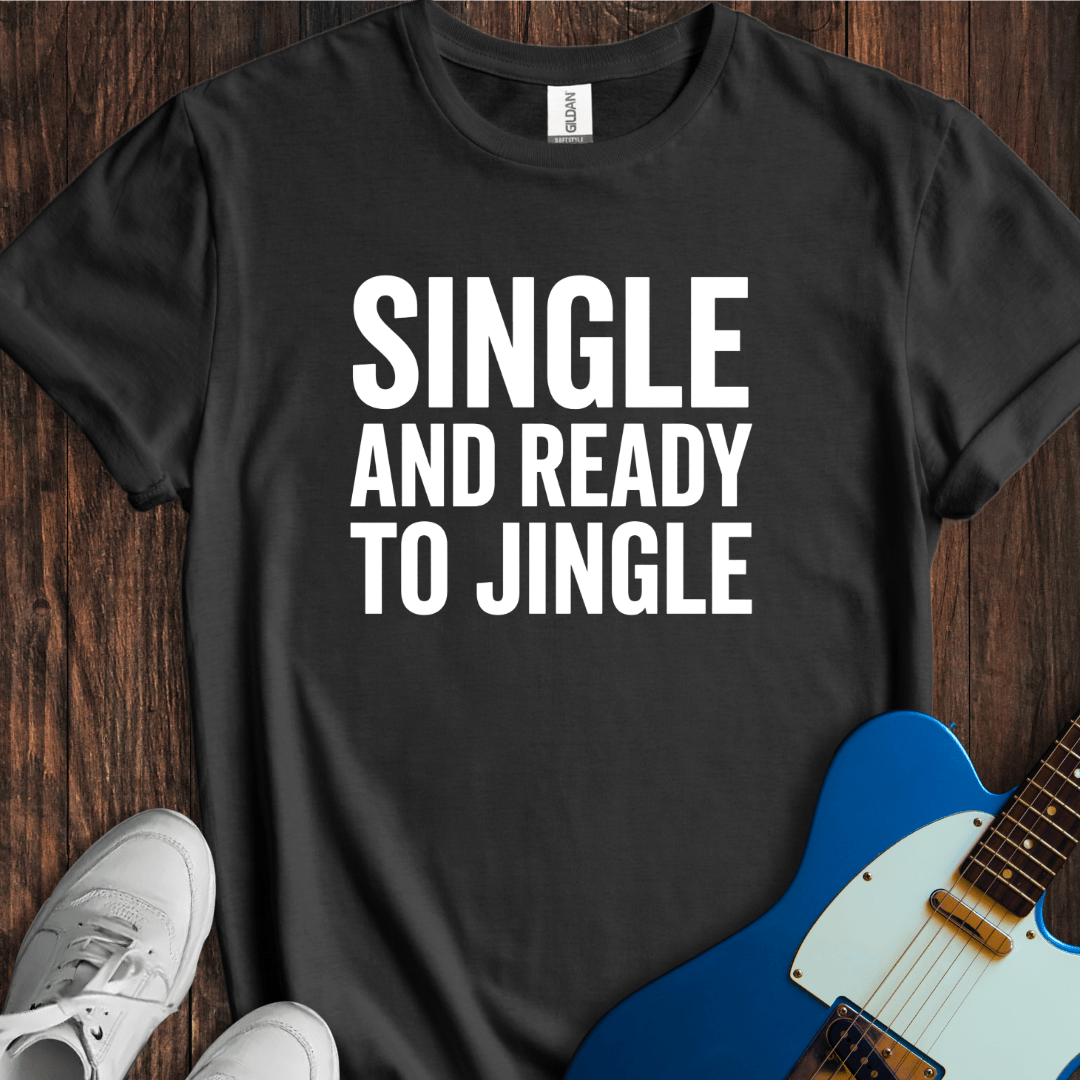 Single (Ready To Jingle) T-Shirt