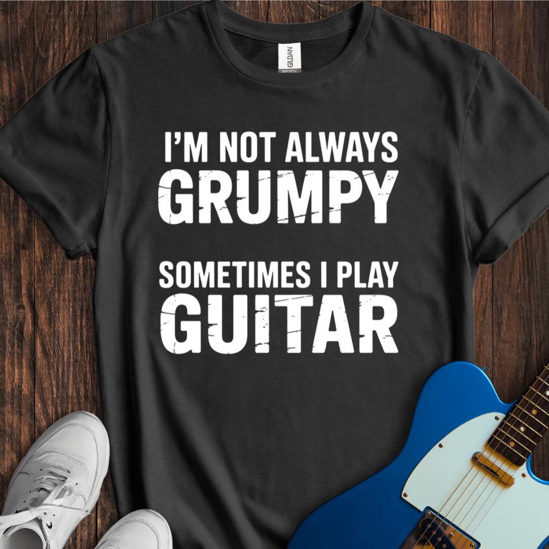 I'm Not Always Grumpy... (Guitar) T-Shirt