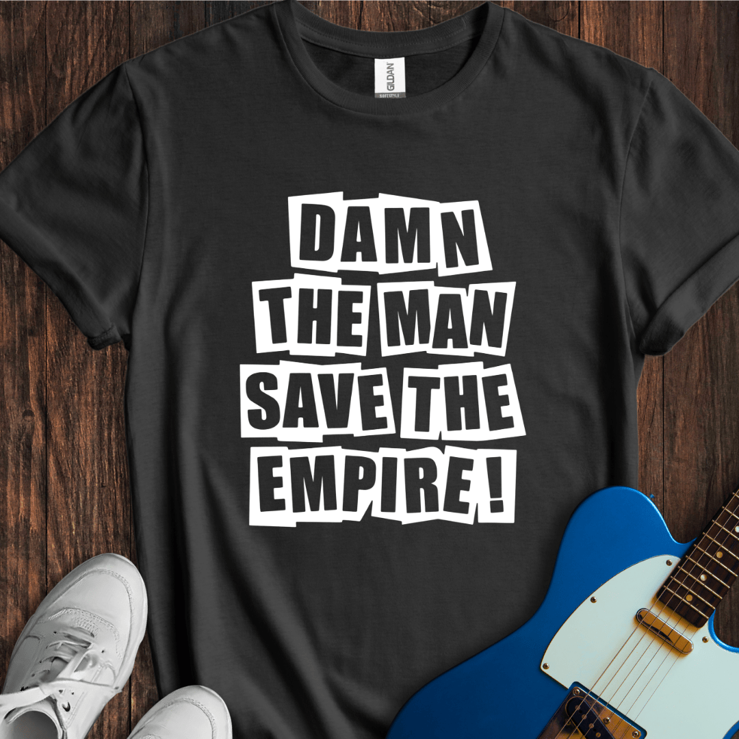 Damn The Man... T-Shirt