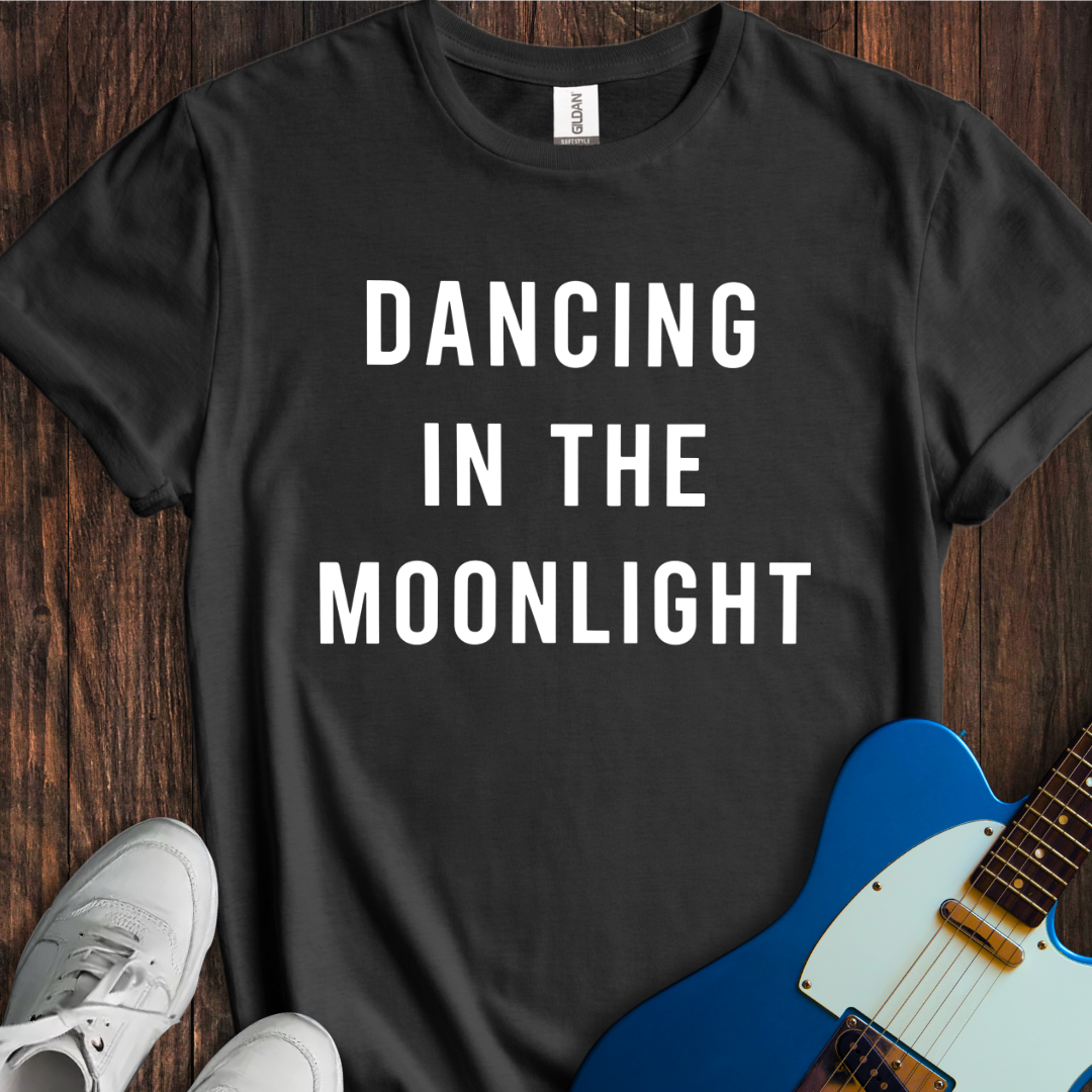 Dancing In The Moonlight T-Shirt