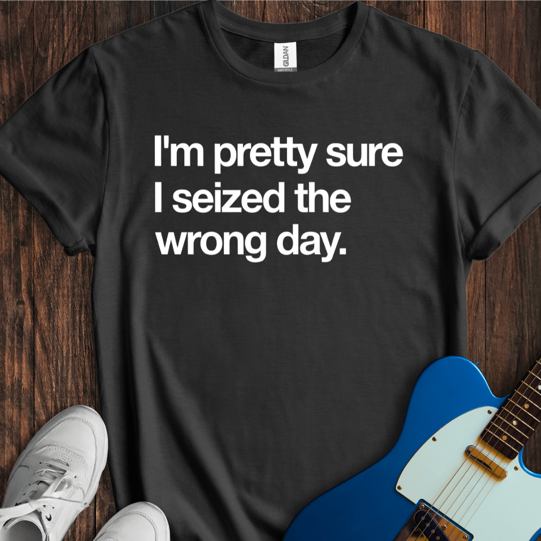 The Wrong Day T-Shirt