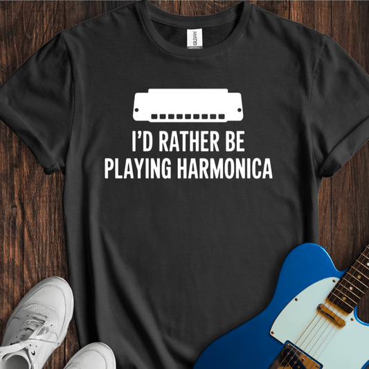 I'd Rather Be Playing Harmonica T-Shirt