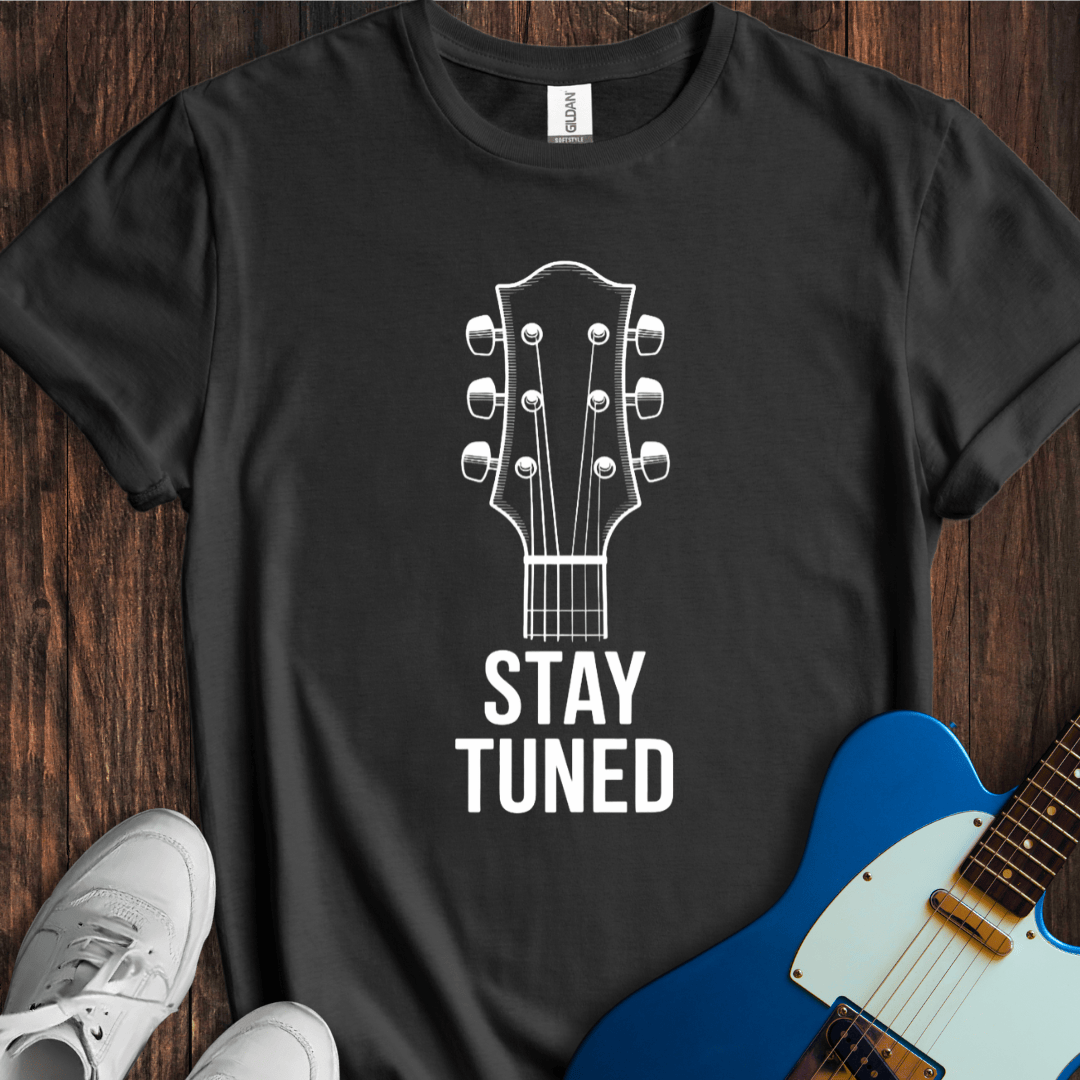 Stay Tuned T-Shirt