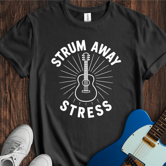Strum Away Stress T-Shirt