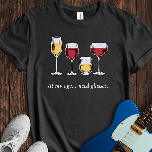 I Need Glasses. T-Shirt