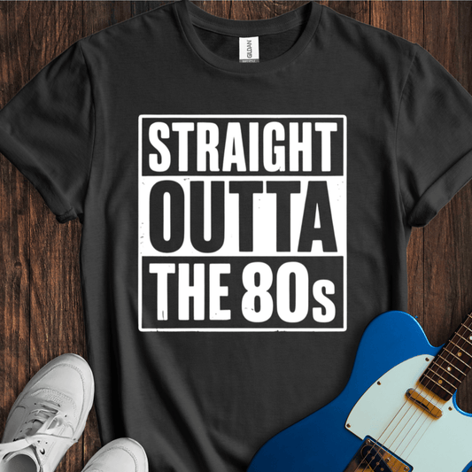Straight Outta The 80's T-Shirt