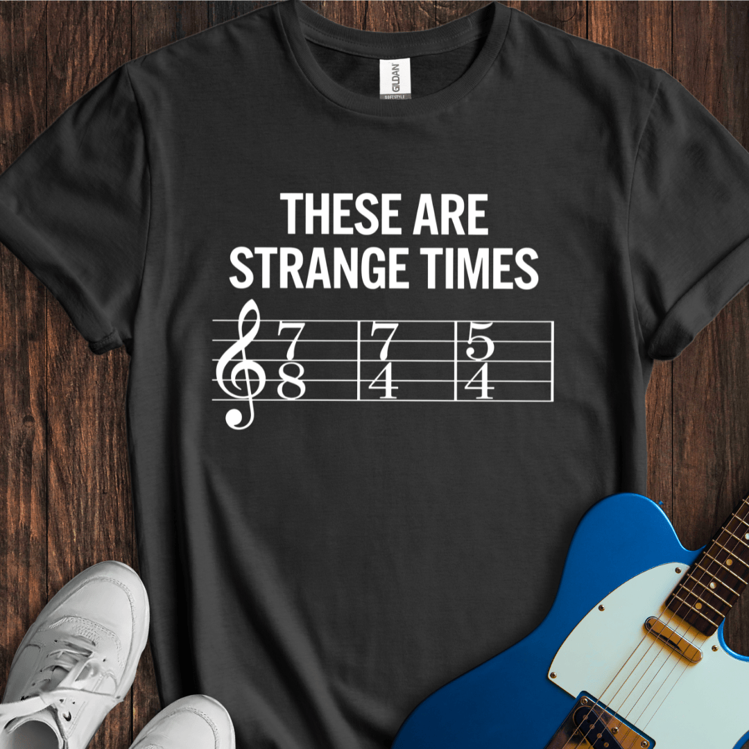 These Are Strange Times T-Shirt
