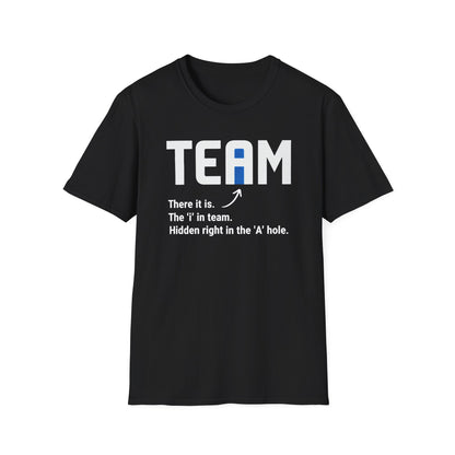 The 'I' In Team... T-Shirt