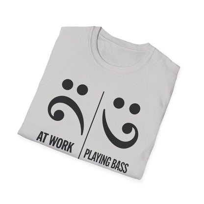 At Work Vs. Playing Bass T-Shirt