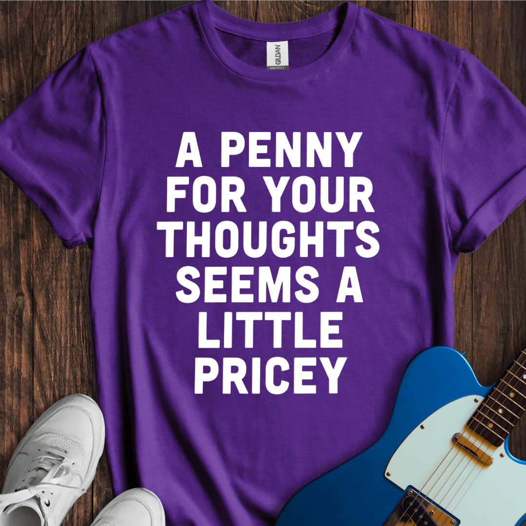 A Penny For Your Thoughts... T-Shirt