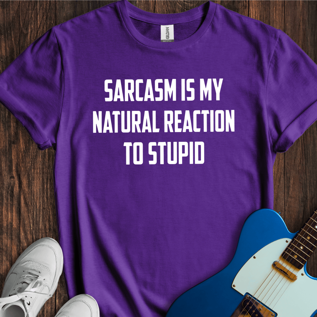 Sarcasm (Natural Reaction) T-Shirt