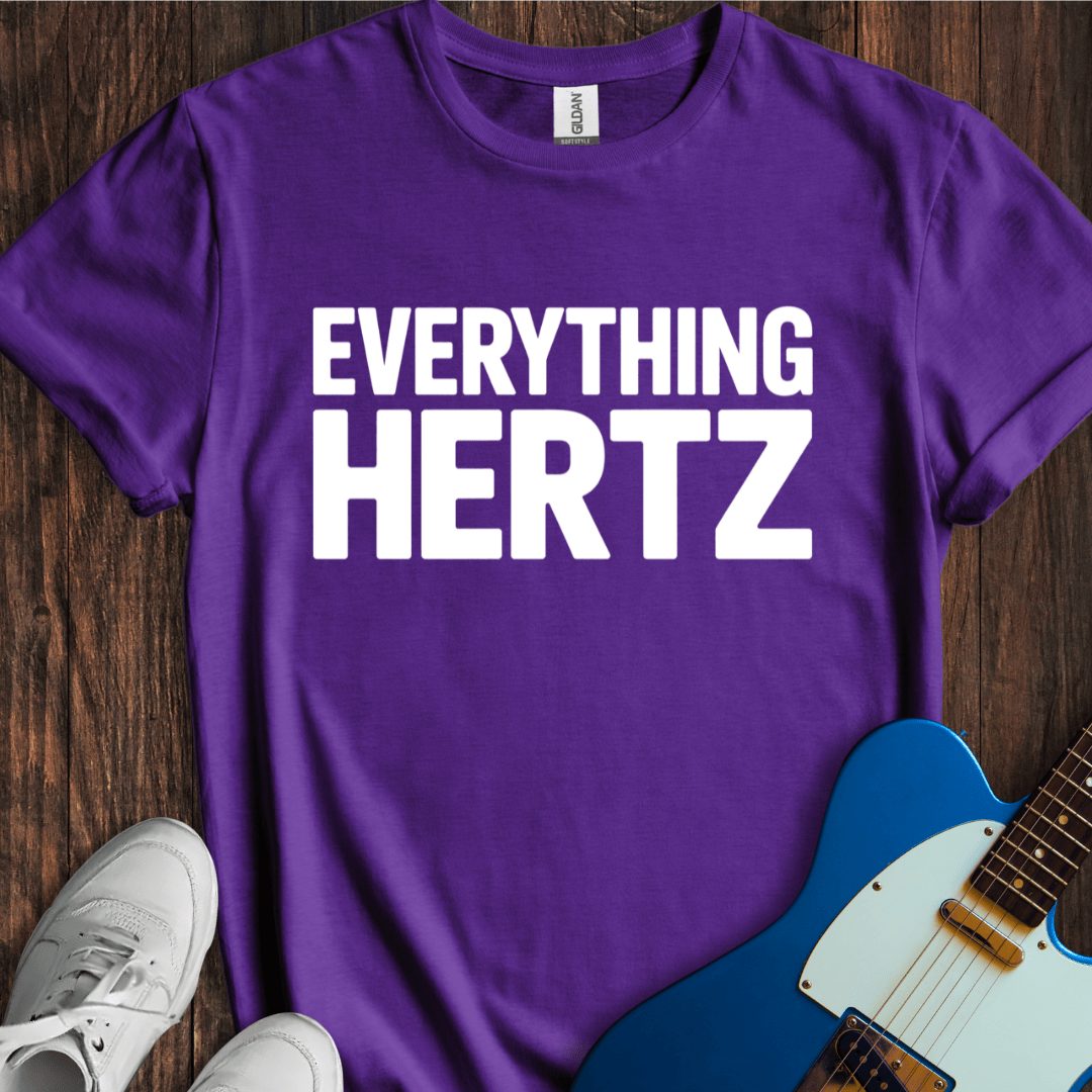 Everything Hertz T-Shirt