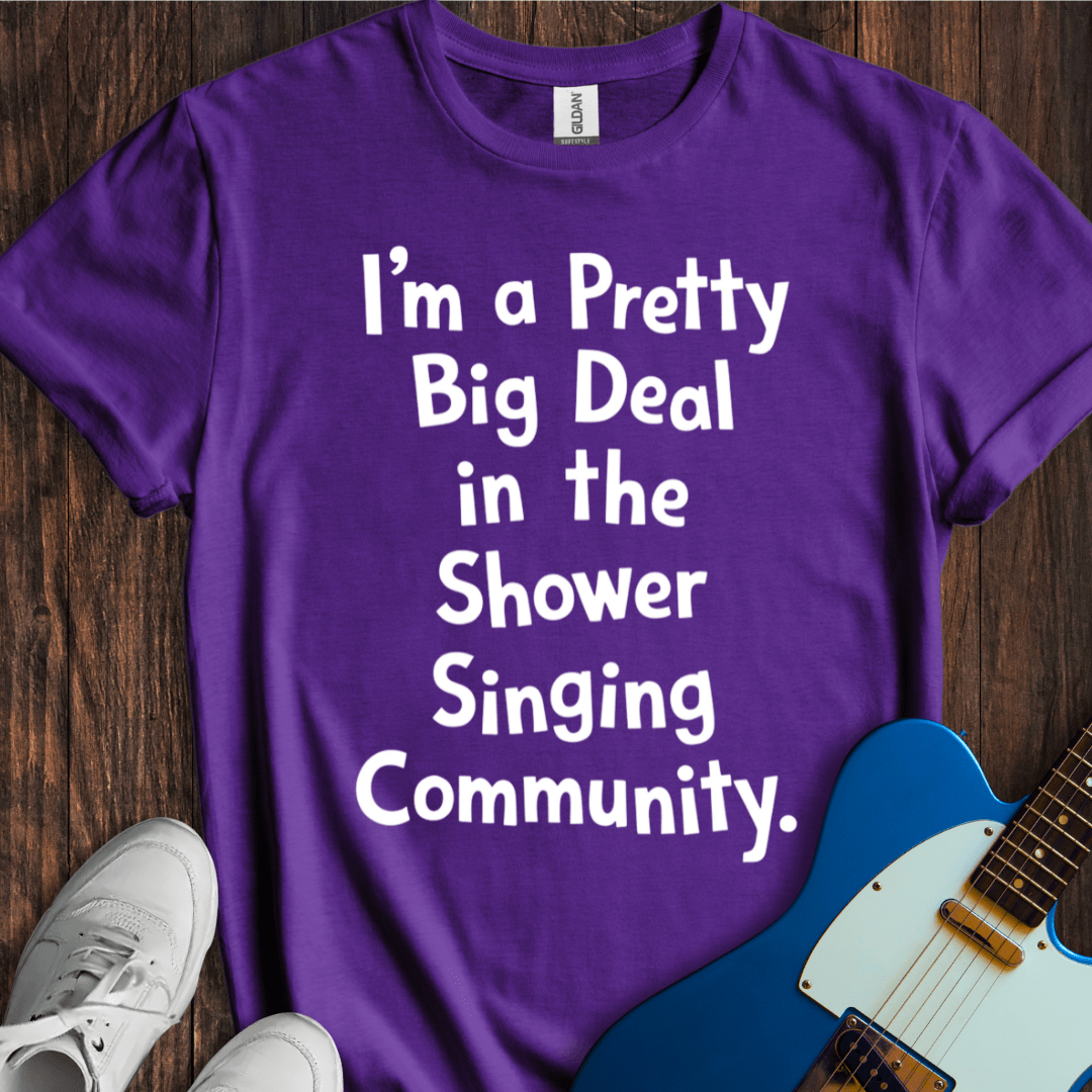 I'm A Pretty Big Deal... T-Shirt