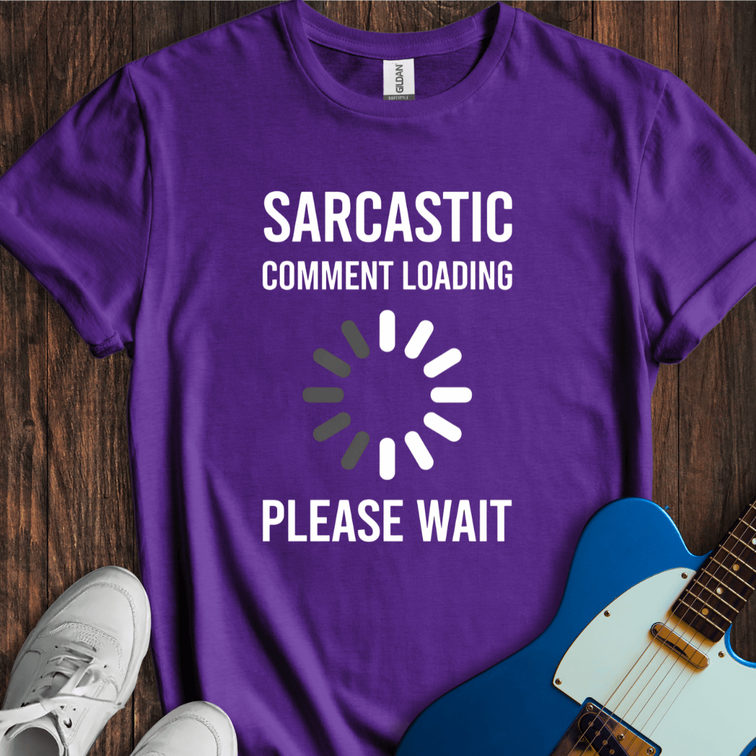 Sarcasm Loading... T-Shirt