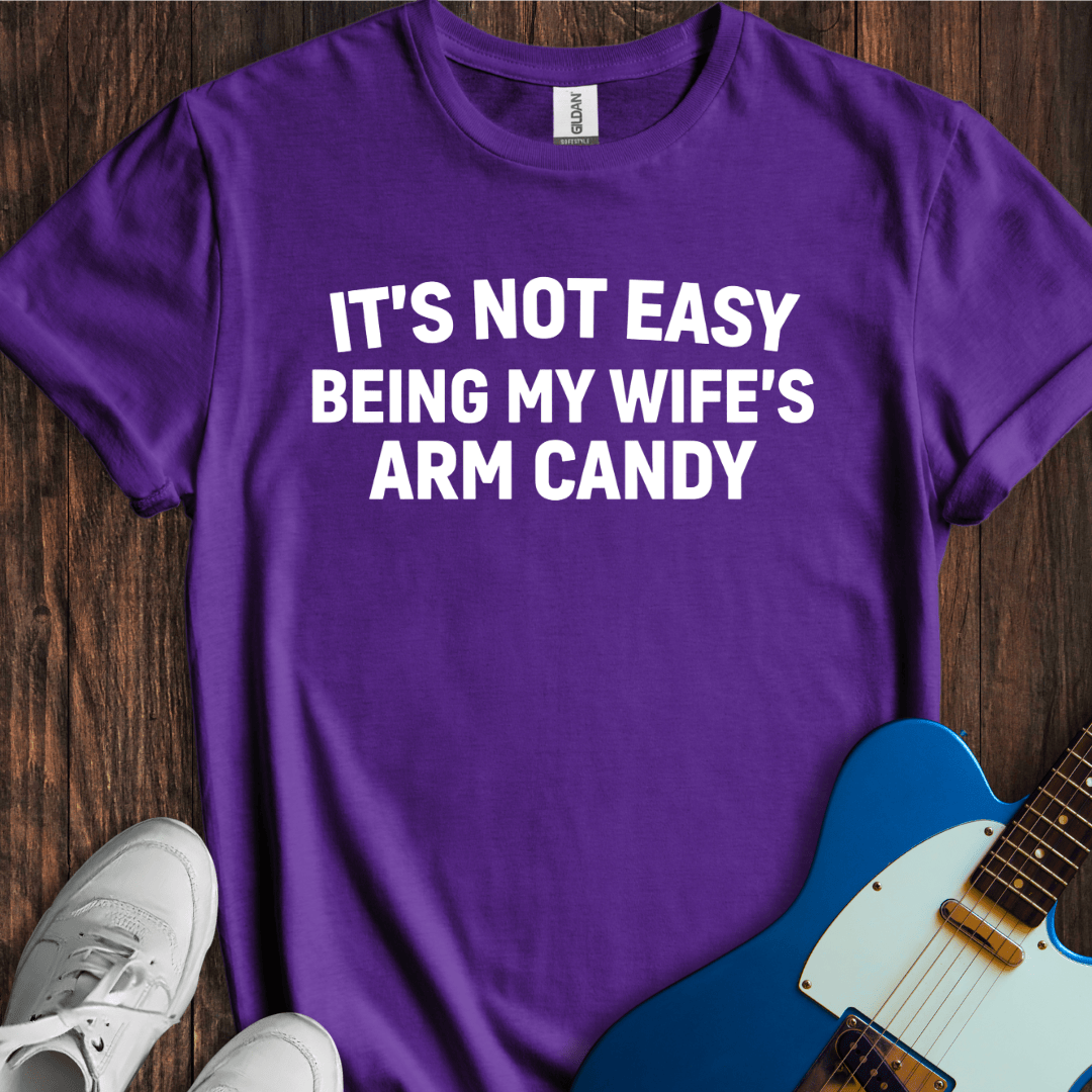 My Wife's Arm Candy T-Shirt