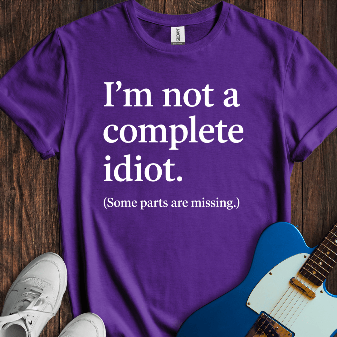 Not A Complete Idiot T-Shirt
