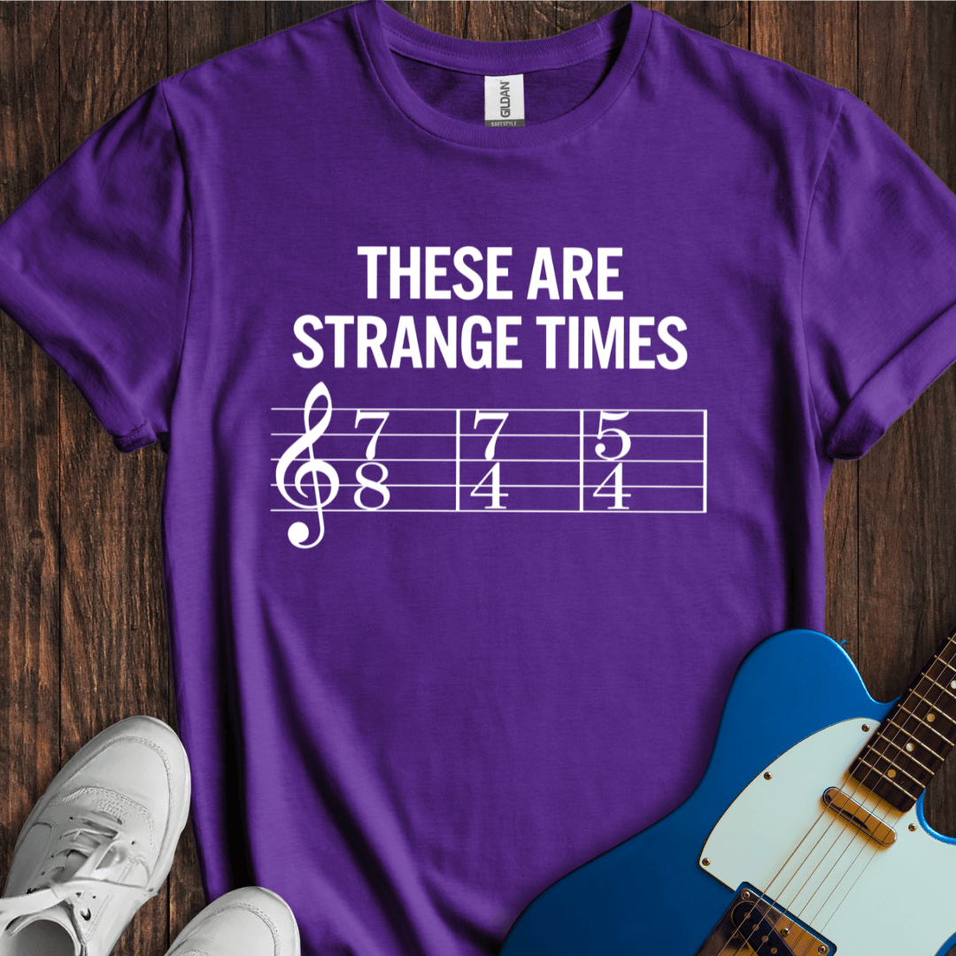 These Are Strange Times T-Shirt