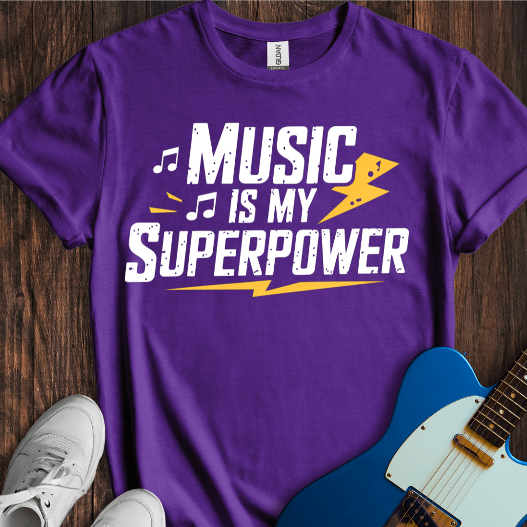 Music Is My Superpower T-Shirt