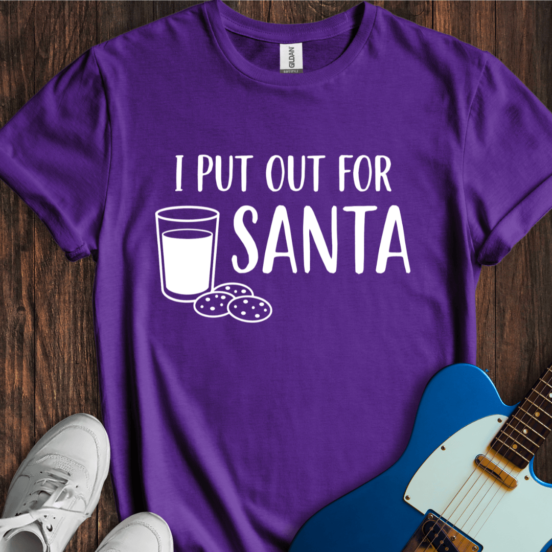 I Put Out For Santa T-Shirt