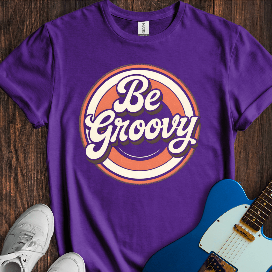 Be Groovy T-Shirt