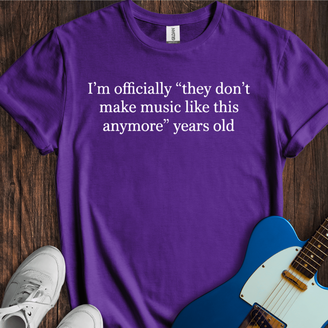 I'm Officially "This" Old... T-Shirt