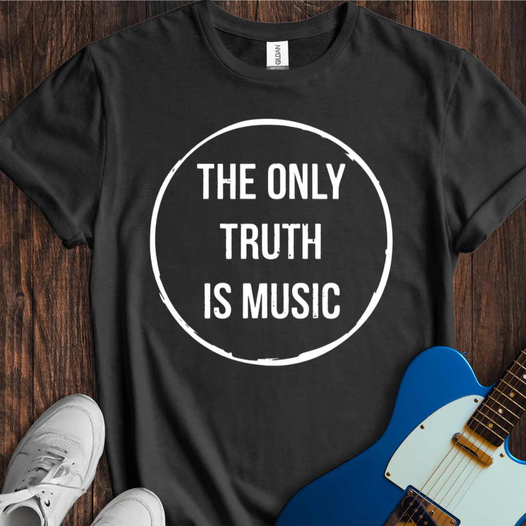 The Only Truth Is Music T-Shirt