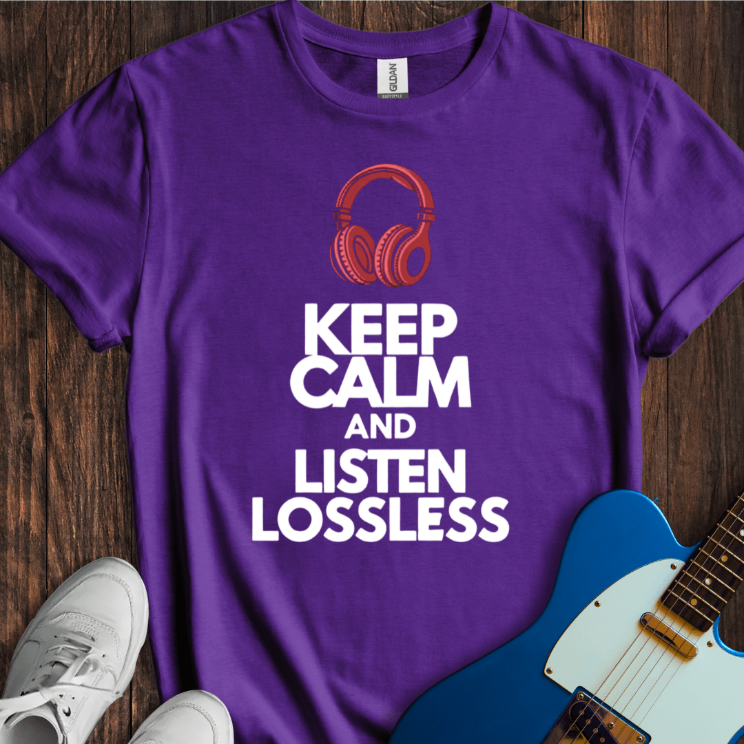 Keep Calm And Listen Lossless T-Shirt