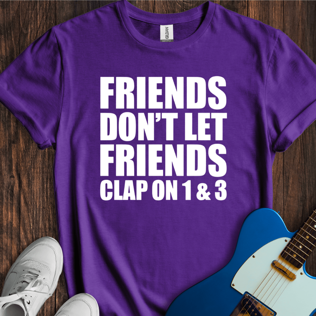 Don't Clap On 1 & 3 (I) T-Shirt