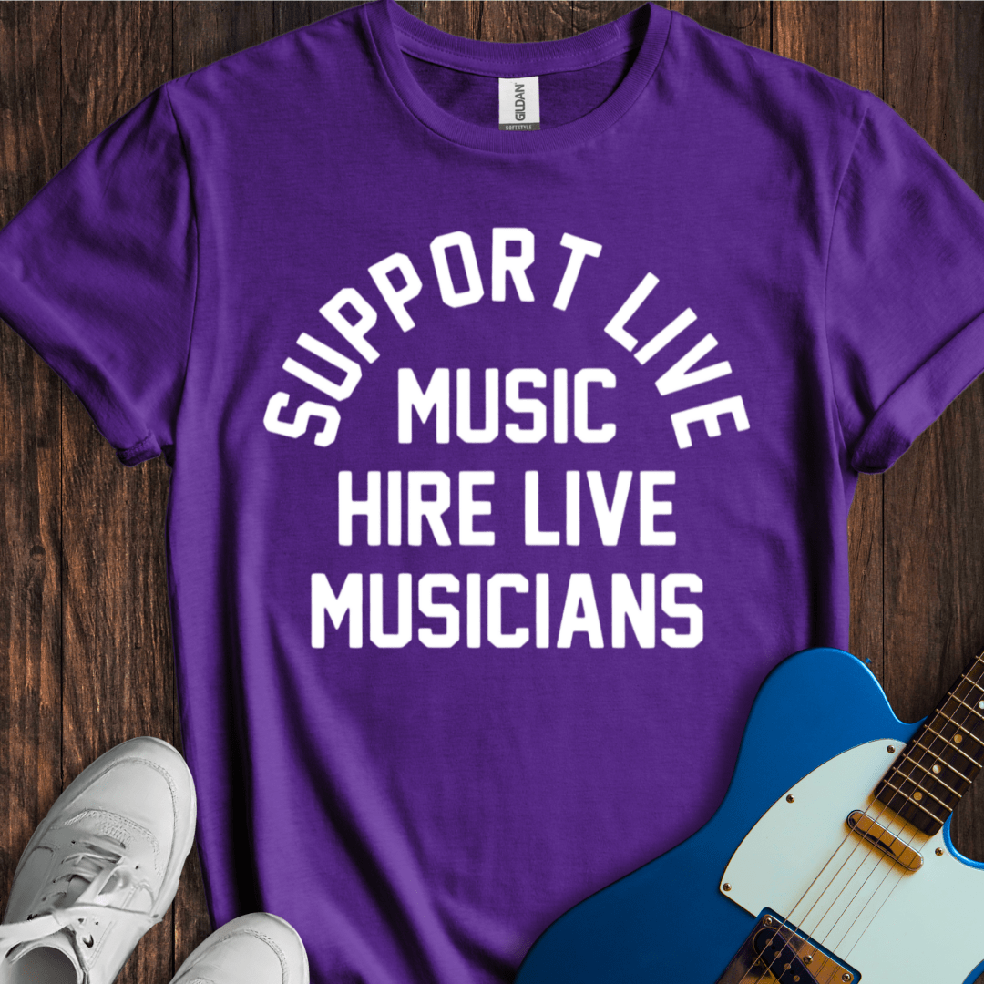 Support Live Music, Hire Live Musicians T-Shirt