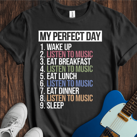 My Perfect Day T-Shirt