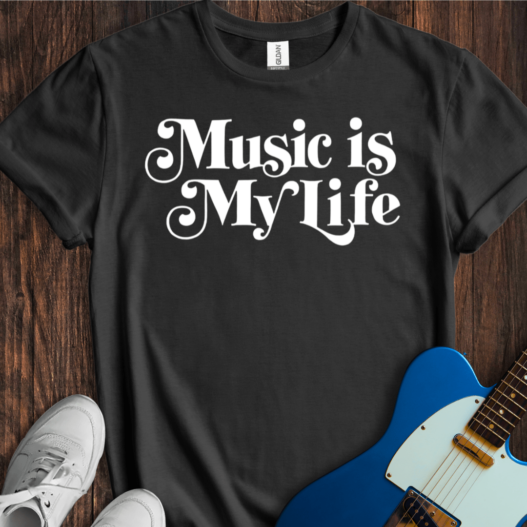 Music Is My Life T-Shirt