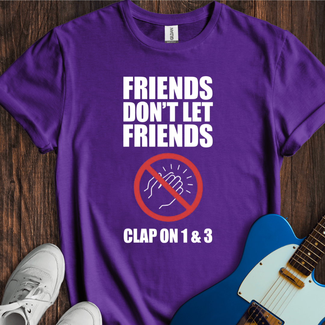 Don't Clap On 1 & 3 (II) T-Shirt
