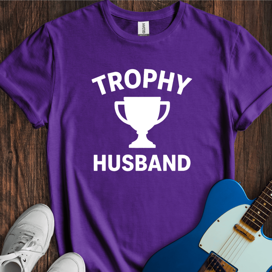 Trophy Husband T-Shirt
