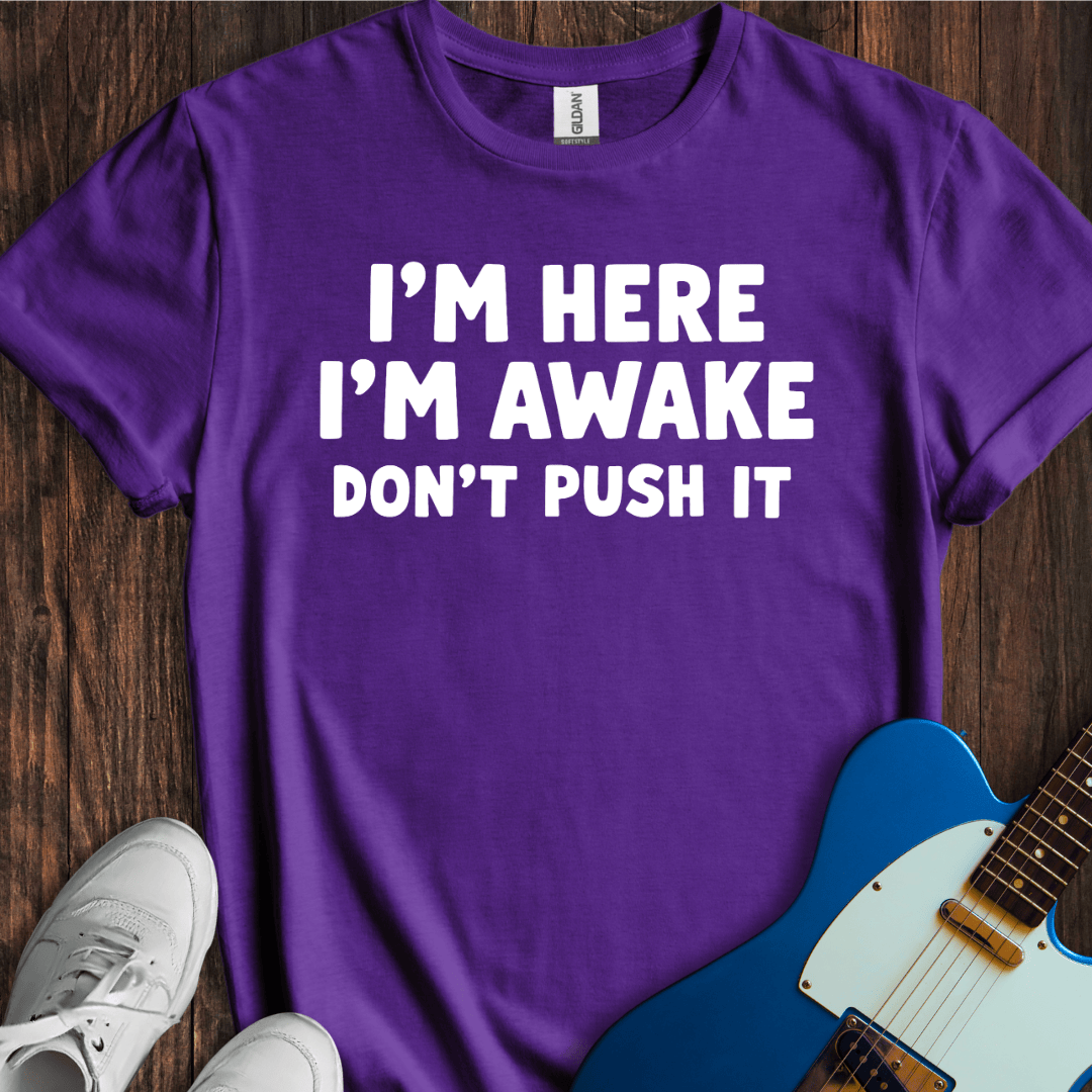 Don't Push It... T-Shirt