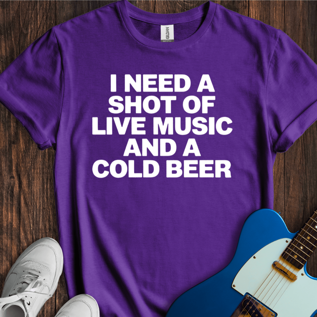 A Shot Of Live Music (And A Beer) T-Shirt