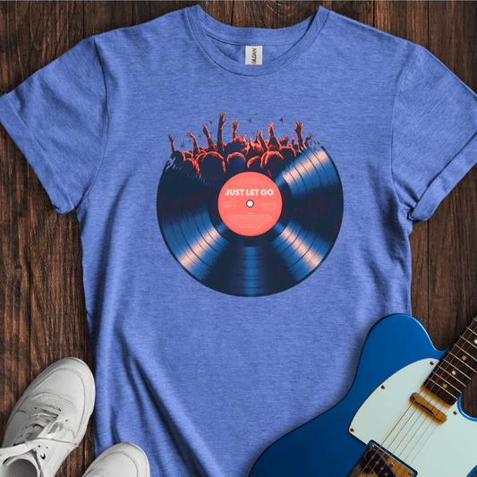 Just Let Go T-Shirt