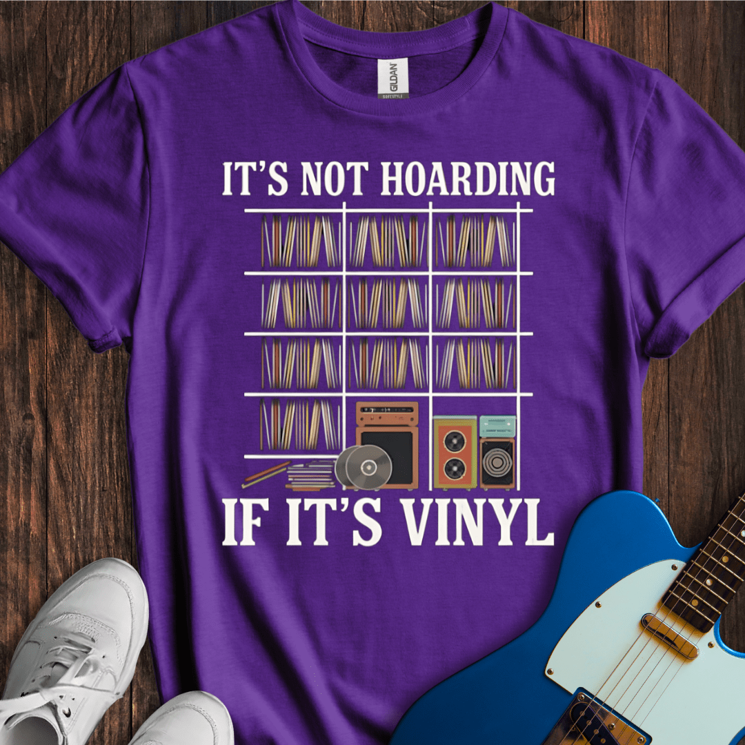 It's Not Hoarding If It's Vinyl T-Shirt