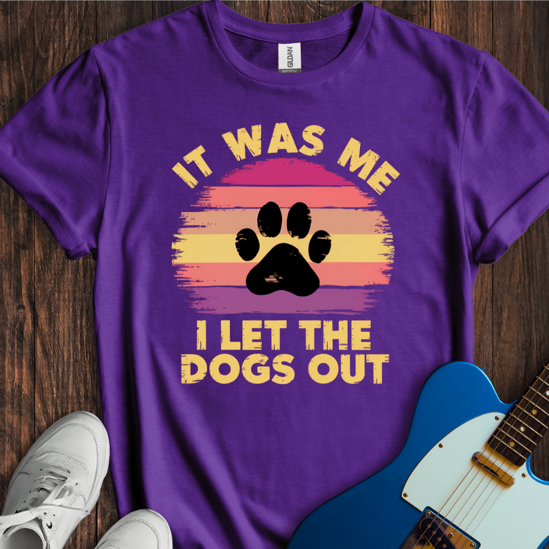 I Let The Dogs Out (II) T-Shirt