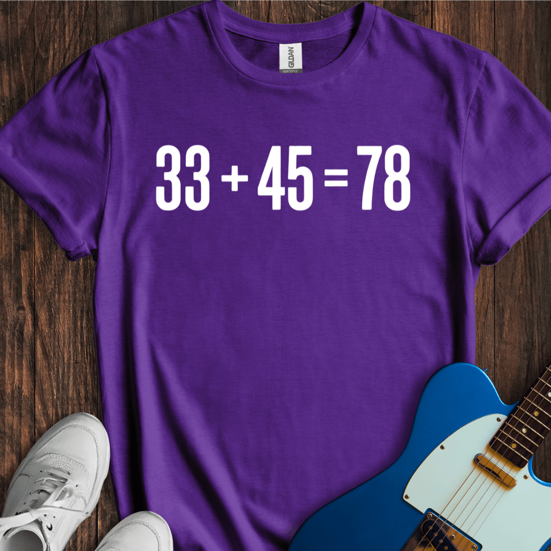 33 + 45 = 78 T-Shirt