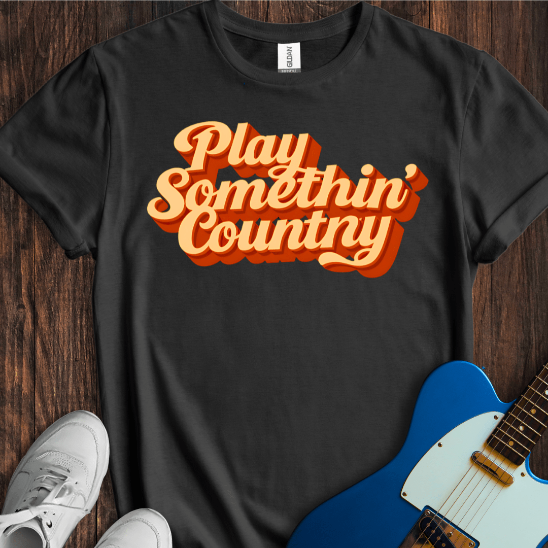 Play Somethin' Country T-Shirt