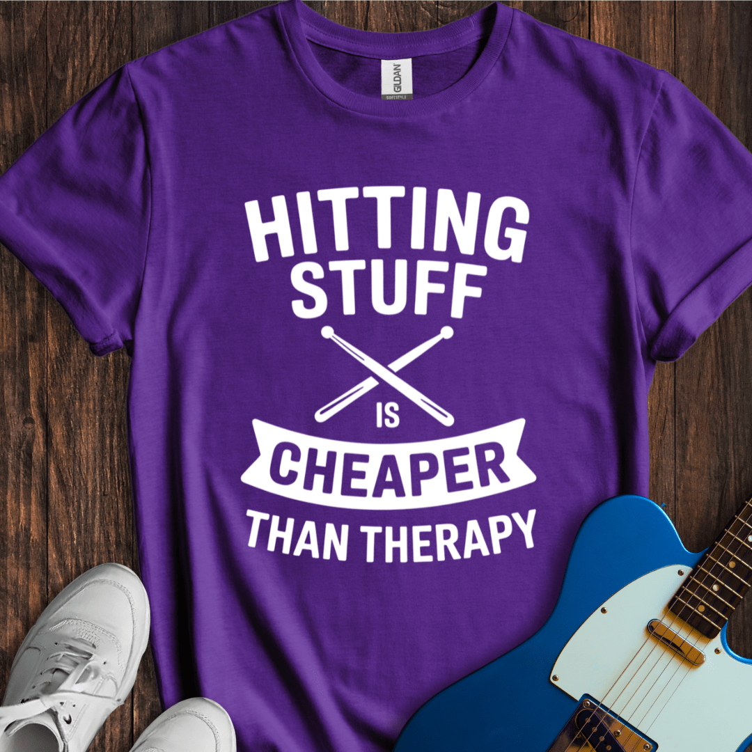 Hitting Stuff (Cheaper Than Therapy) T-Shirt