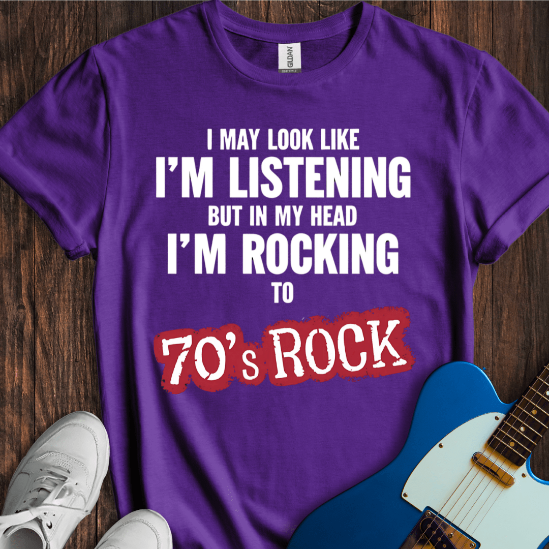 I May Look Like I'm Listening... (70's Rock) T-Shirt
