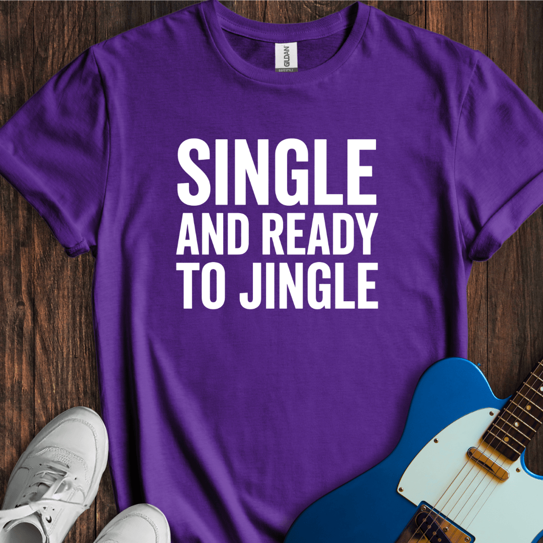 Single (Ready To Jingle) T-Shirt