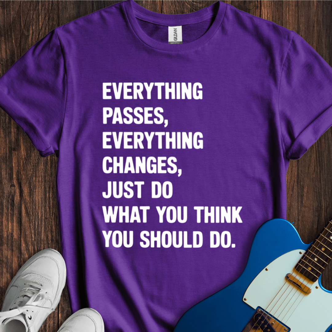 Everything Passes... T-Shirt