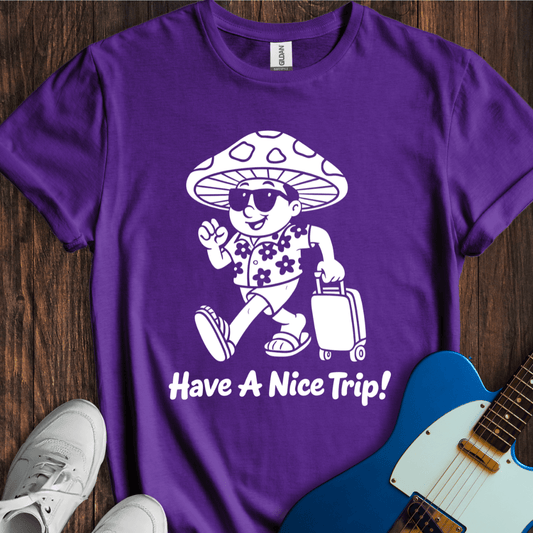 Have A Nice Trip! T-Shirt