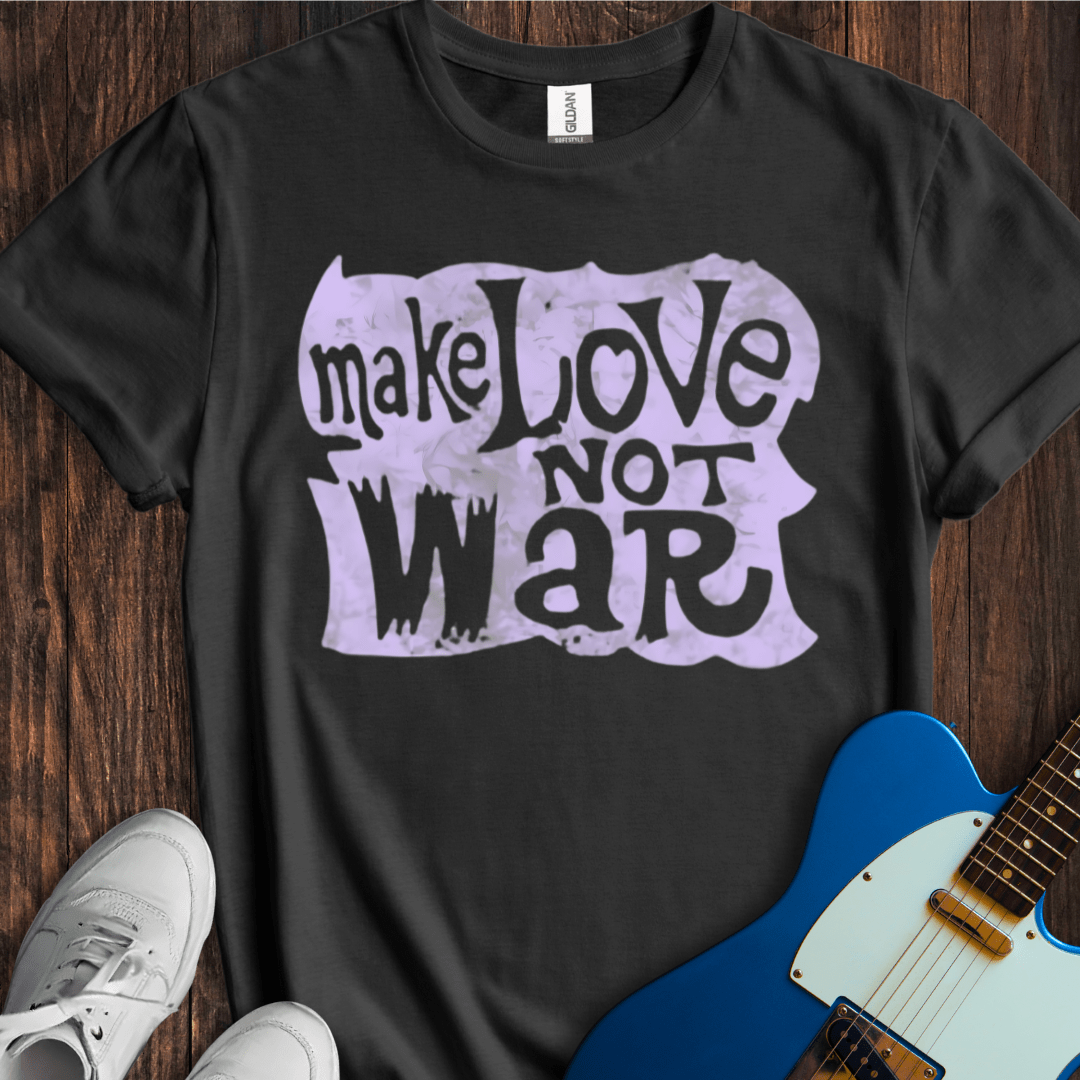 Make Love Not War T-Shirt