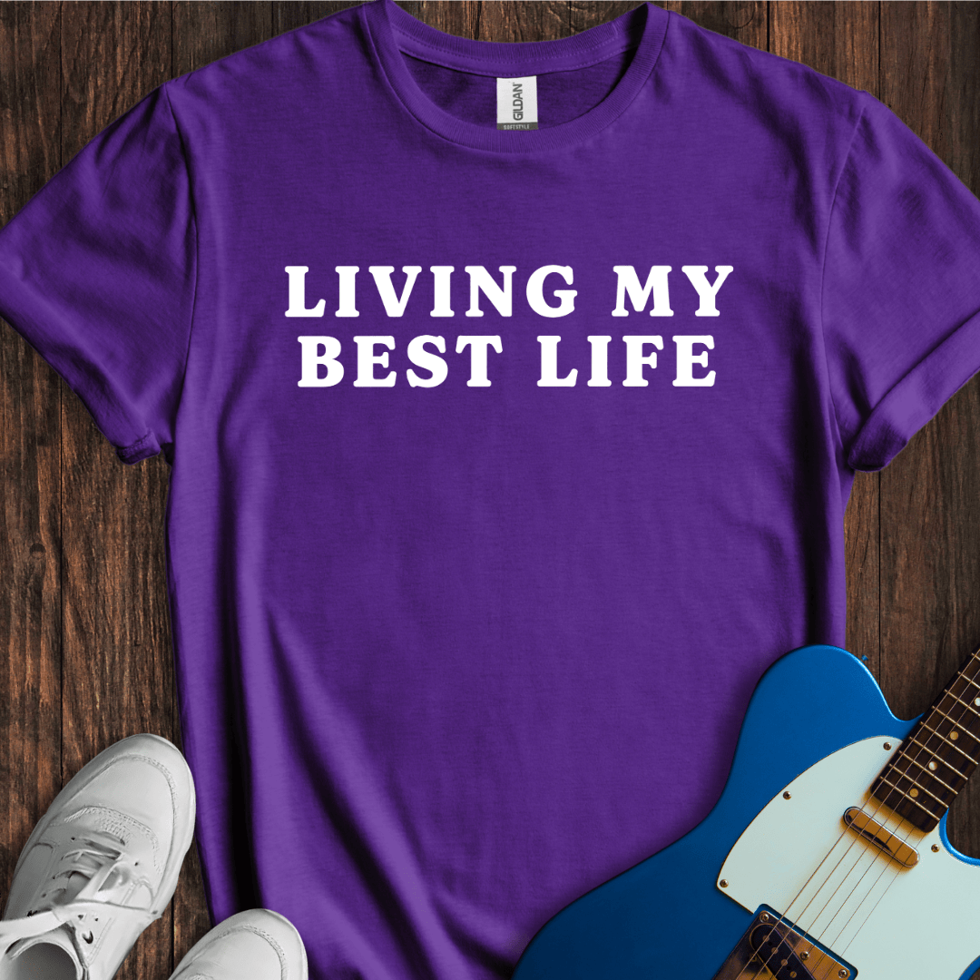 Living My Best Life T-Shirt