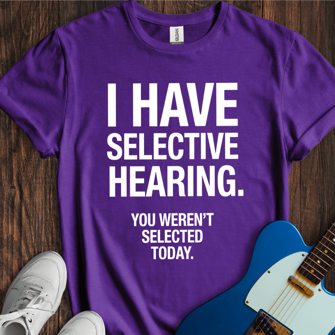 Selective Hearing T-Shirt